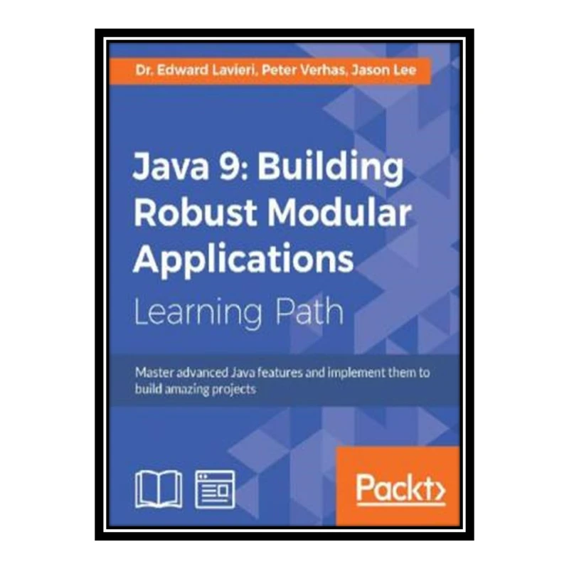 کتاب 	 Java 9: Building Robust Modular Applications اثر جمعی از نویسندگان انتشارات مؤلفین طلایی