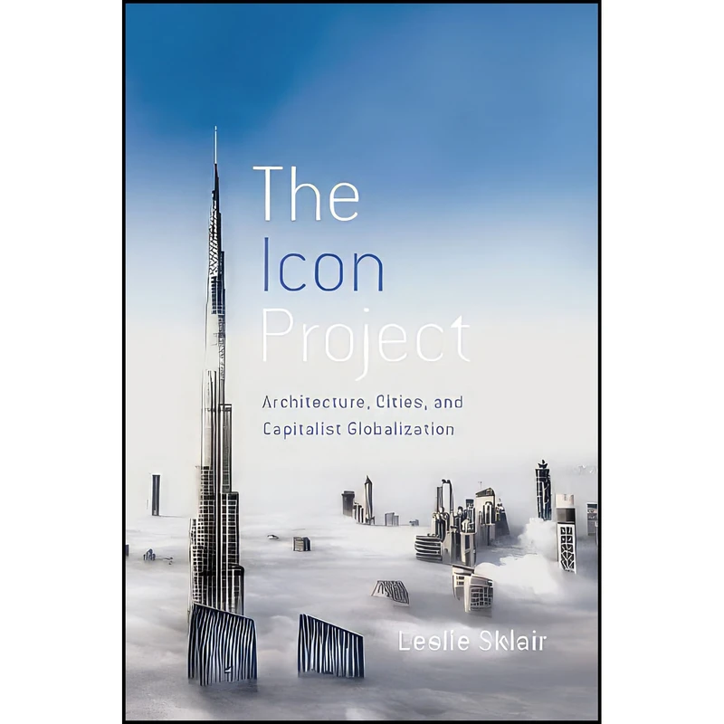 کتاب The Icon Project اثر Leslie Sklair انتشارات Oxford University Press