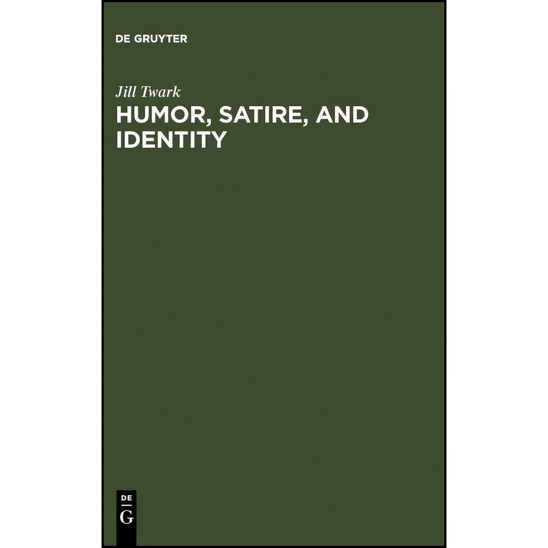 کتاب Humor, Satire, and Identity اثر Jill E. Twark انتشارات Walter de Gruyter