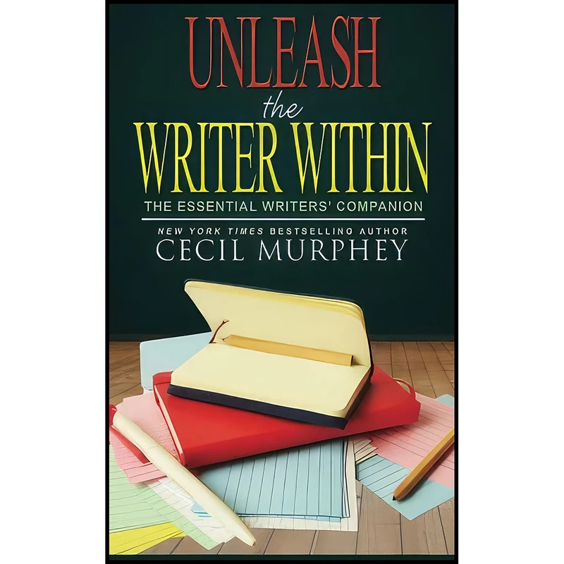 کتاب Unleash the Writer Within اثر Cecil B. Murphey انتشارات بله