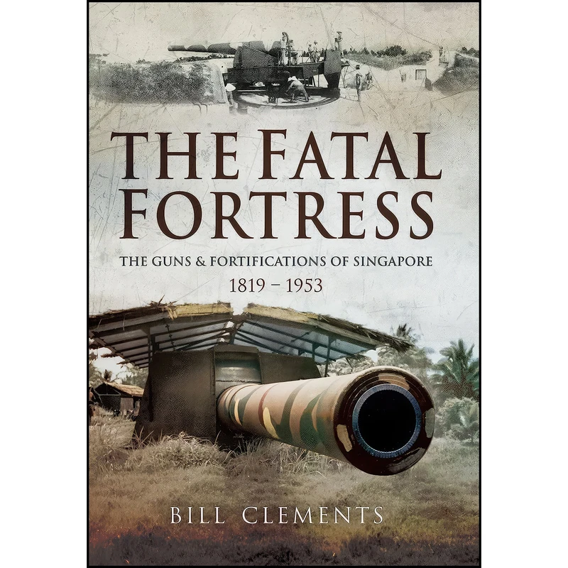 کتاب The Fatal Fortress اثر Bill Clements انتشارات Pen and Sword Military