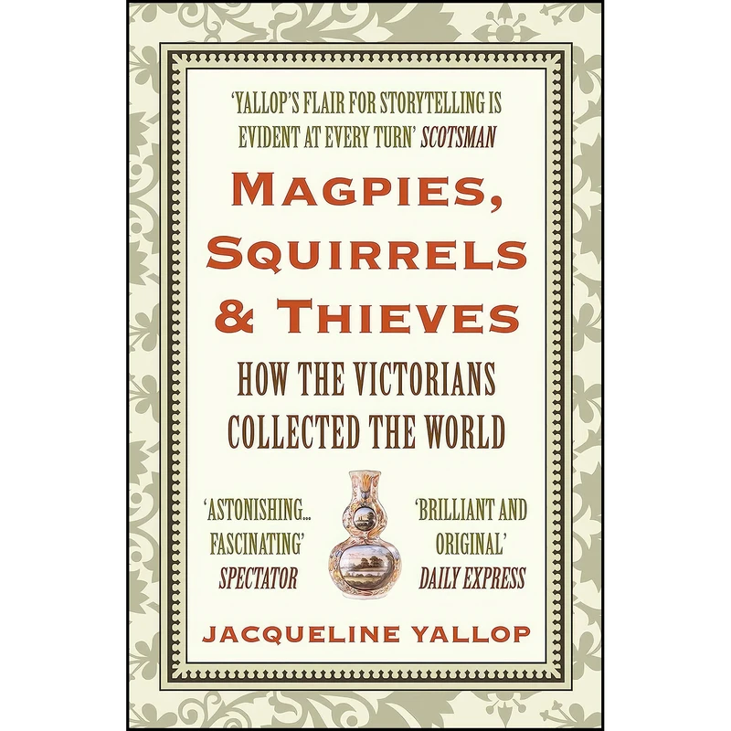کتاب Magpies, Squirrels and Thieves اثر Jacqueline Yallop انتشارات Atlantic Books