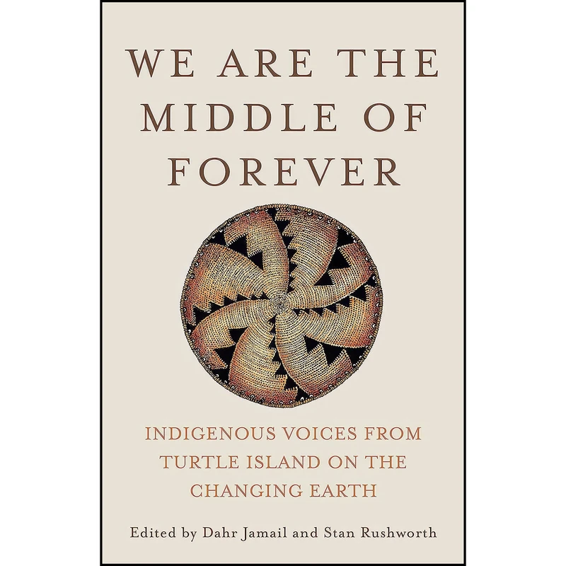 کتاب We Are the Middle of Forever اثر Dahr Jamail and Stan Rushworth انتشارات The New Press