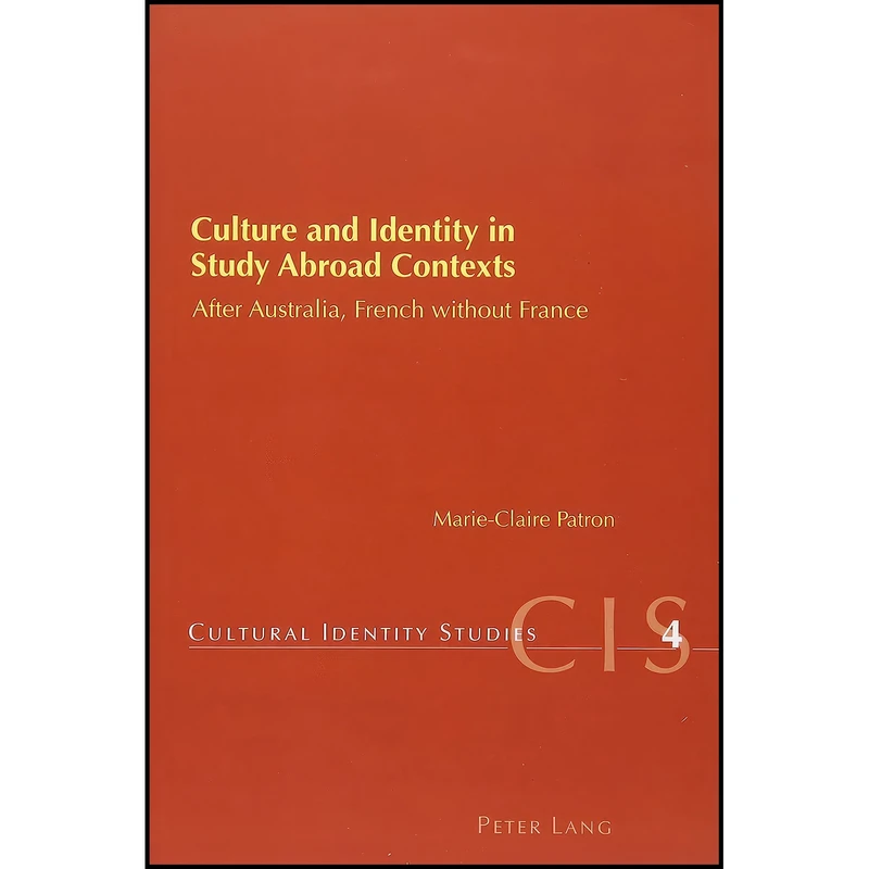 کتاب Culture and Identity in Study Abroad Contexts اثر Marie-Claire Patron انتشارات Peter Lang AG, Internationaler Verlag der Wissenschaften