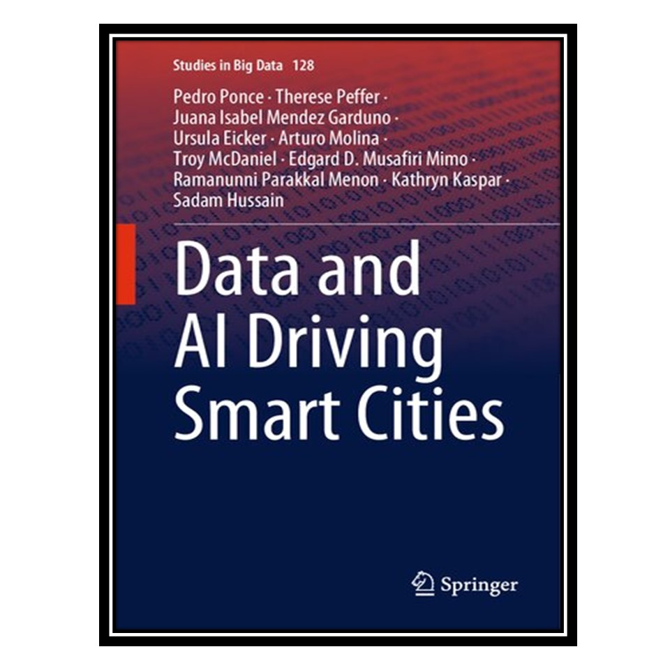 کتاب Data and AI Driving Smart Cities اثر جمعی از نویسندگان انتشارات مؤلفین طلایی