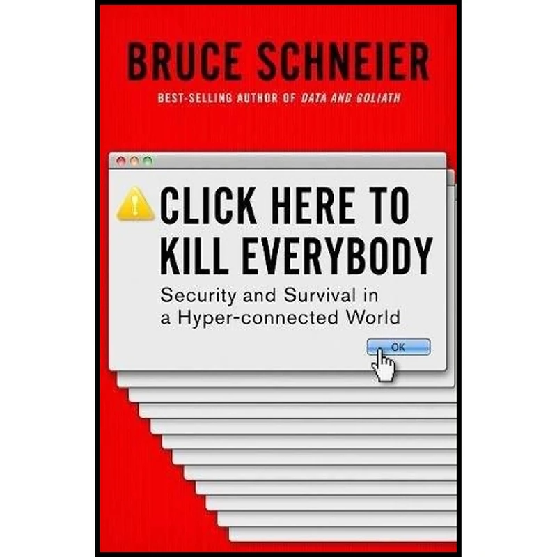 کتاب Click Here to Kill Everybody اثر Bruce Schneier انتشارات W. W. Norton Company