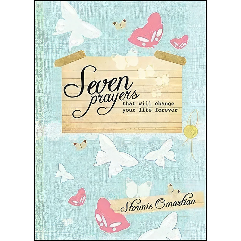 کتاب Seven Prayers That Will Change Your Life Forever اثر Stormie Omartian انتشارات Thomas Nelson