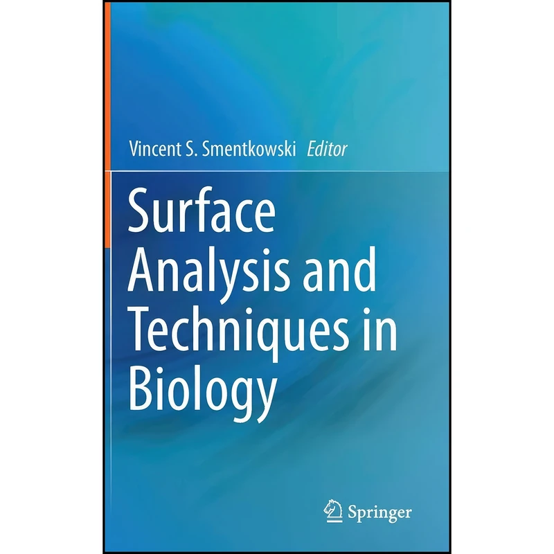 کتاب Surface Analysis and Techniques in Biology اثر Vincent S. Smentkowski انتشارات Springer
