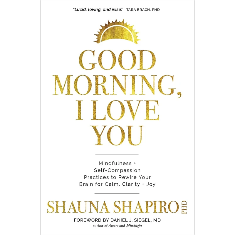 کتاب Good Morning, I Love You  اثر Shauna Shapiro PhD انتشارات Sounds True