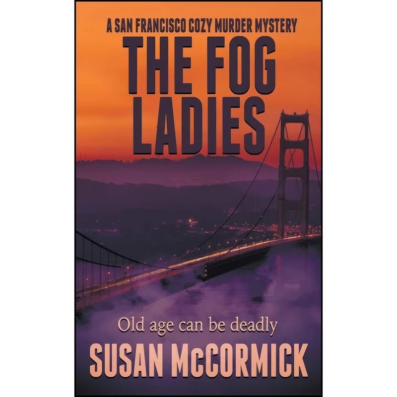 کتاب The Fog Ladies  اثر Susan McCormick انتشارات The Wild Rose Press