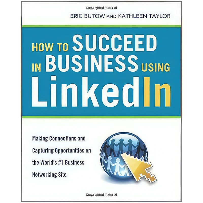 کتاب How to Succeed in Business Using LinkedIn اثر Eric Butow and Kathleen Taylor انتشارات AMACOM