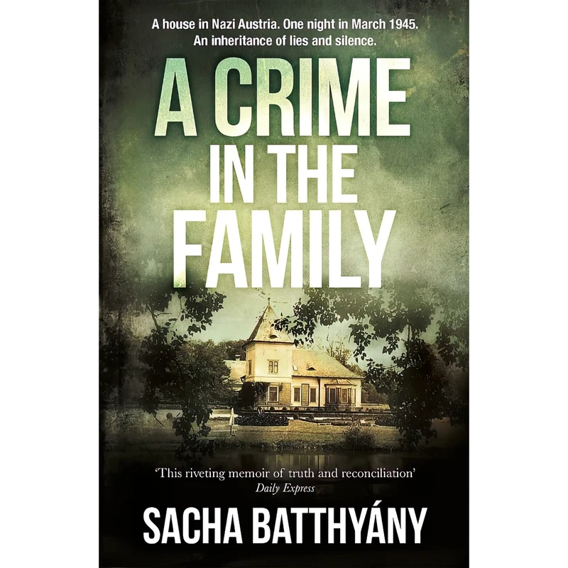 کتاب A Crime in the Family اثر Sacha Batthyaany انتشارات Quercus Publishing