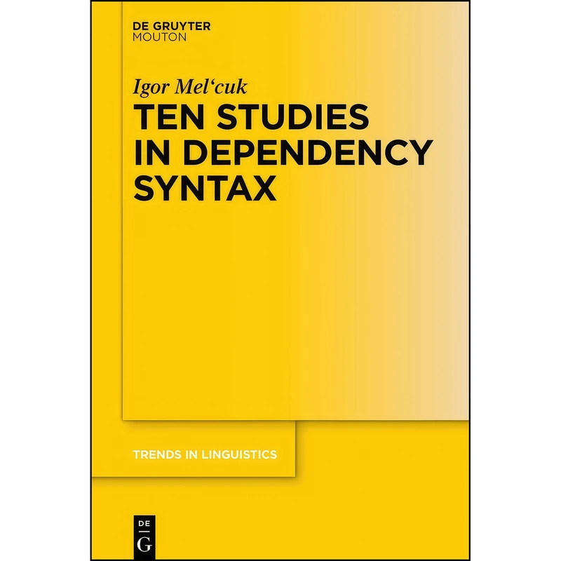 کتاب Ten Studies in Dependency Syntax  اثر Igor Mel'cuk انتشارات Walter de Gruyter