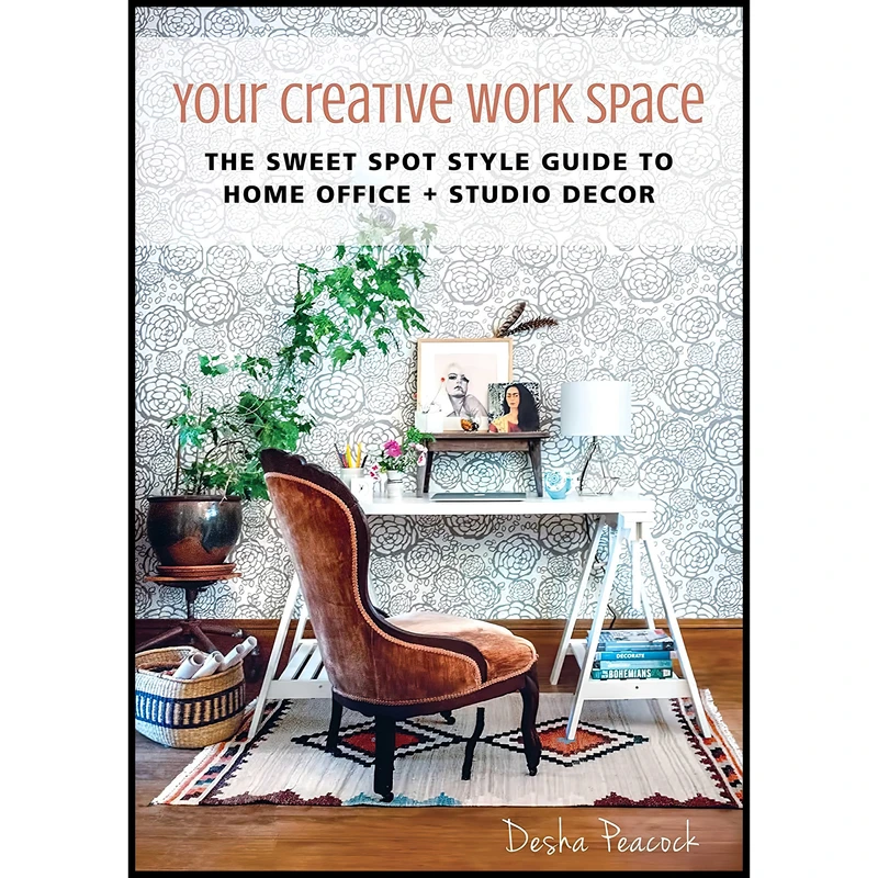 کتاب Your Creative Work Space اثر Desha Peacock انتشارات Skyhorse