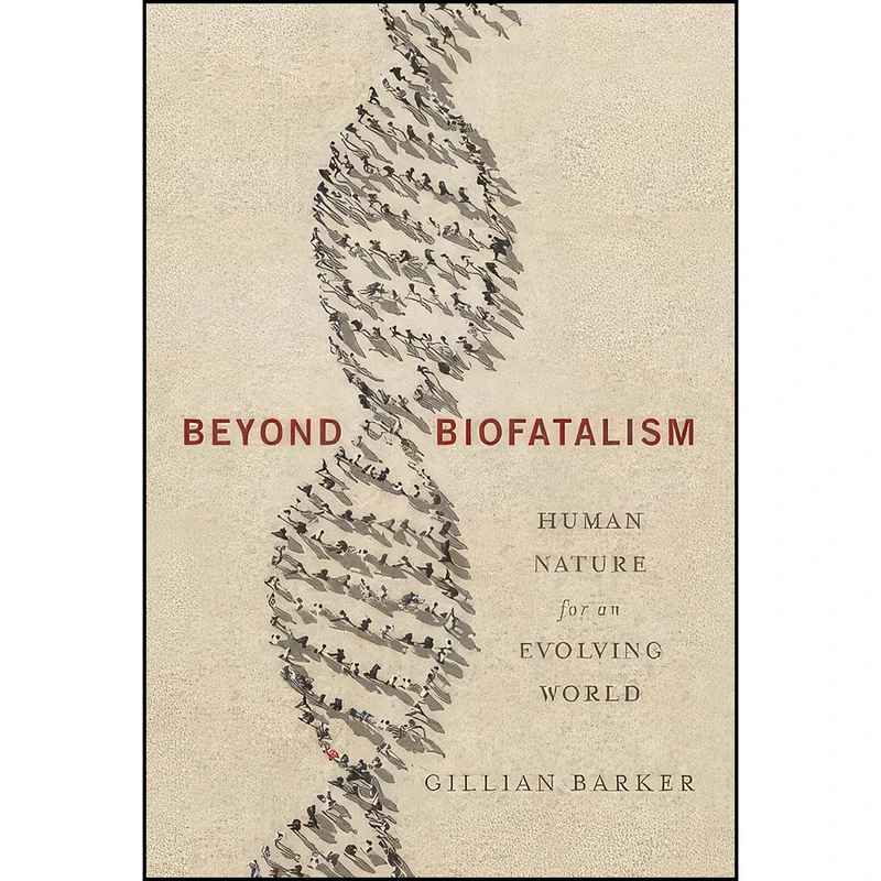 کتاب Beyond Biofatalism اثر Gillian Barker انتشارات Columbia University Press
