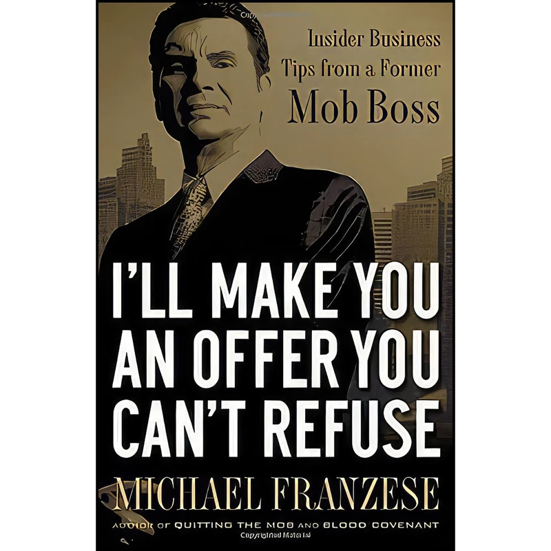 کتاب I ll Make You an Offer You Can t Refuse اثر Michael Franzese انتشارات Thomas Nelson Inc