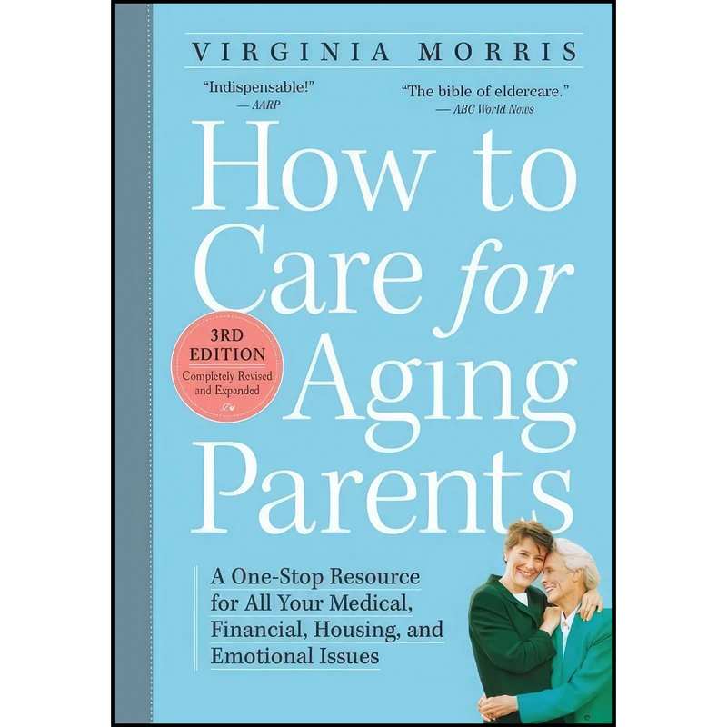 کتاب How to Care for Aging Parents, 3rd Edition اثر Virginia Morris انتشارات Workman Publishing Company