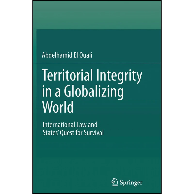 کتاب Territorial Integrity in a Globalizing World اثر Abdelhamid El Ouali انتشارات Springer