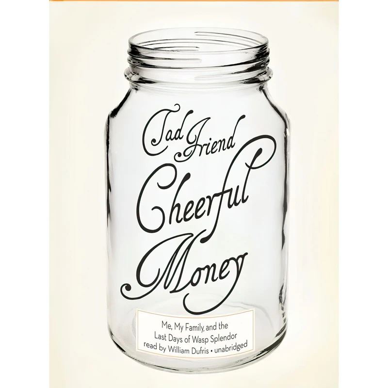 کتاب Cheerful Money اثر Tad Friend,William Dufris انتشارات Blackstone on Brilliance