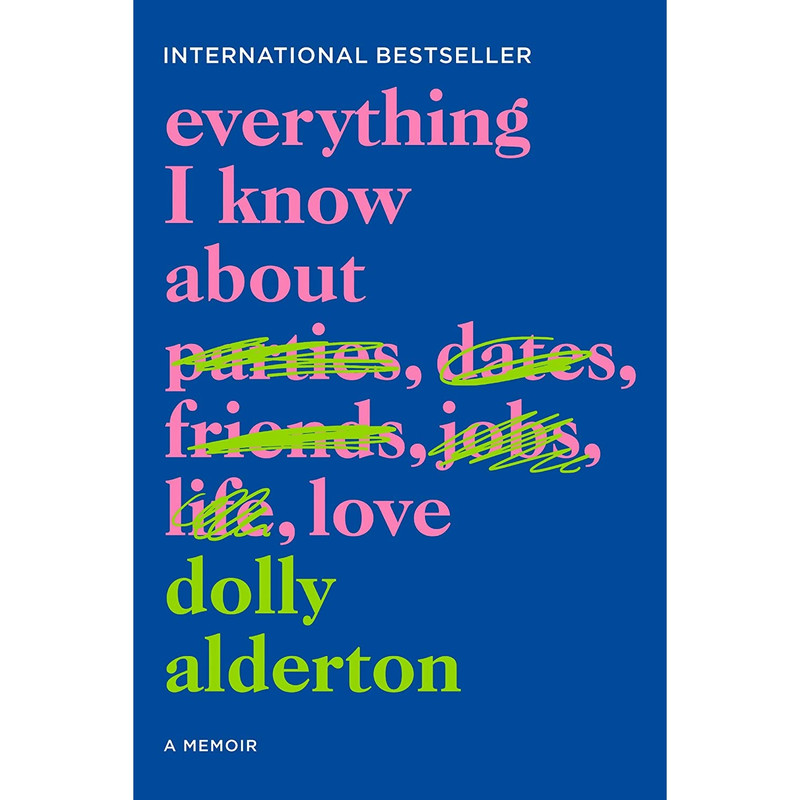 کتاب Everything I Know About Love: A Memoir اثر Dolly Alderton انتشارات Harper