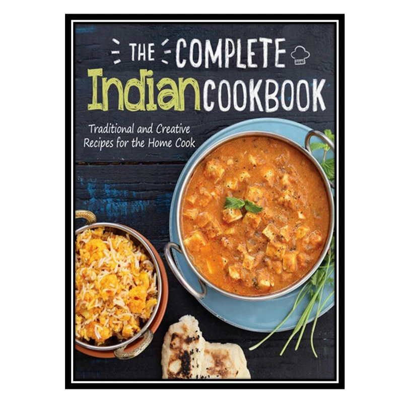 کتاب The Complete Indian Cookbook For The Holiday: Traditional and Creative Recipes for the Home Cook اثر POWELL AND STEPHANIE انتشارات مؤلفین طلایی