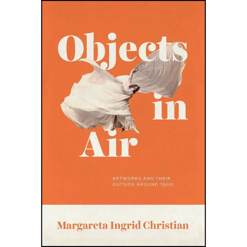 کتاب Objects in Air اثر Margareta Ingrid Christian انتشارات University of Chicago Press