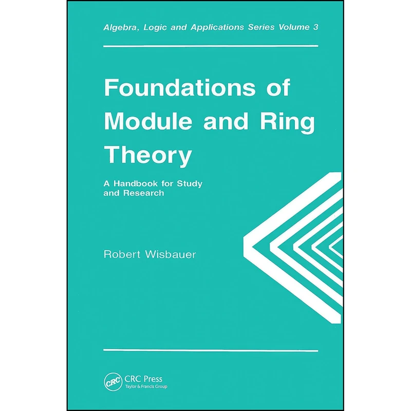 کتاب Foundations of Module and Ring Theory اثر Robert Wisbauer انتشارات CRC Press