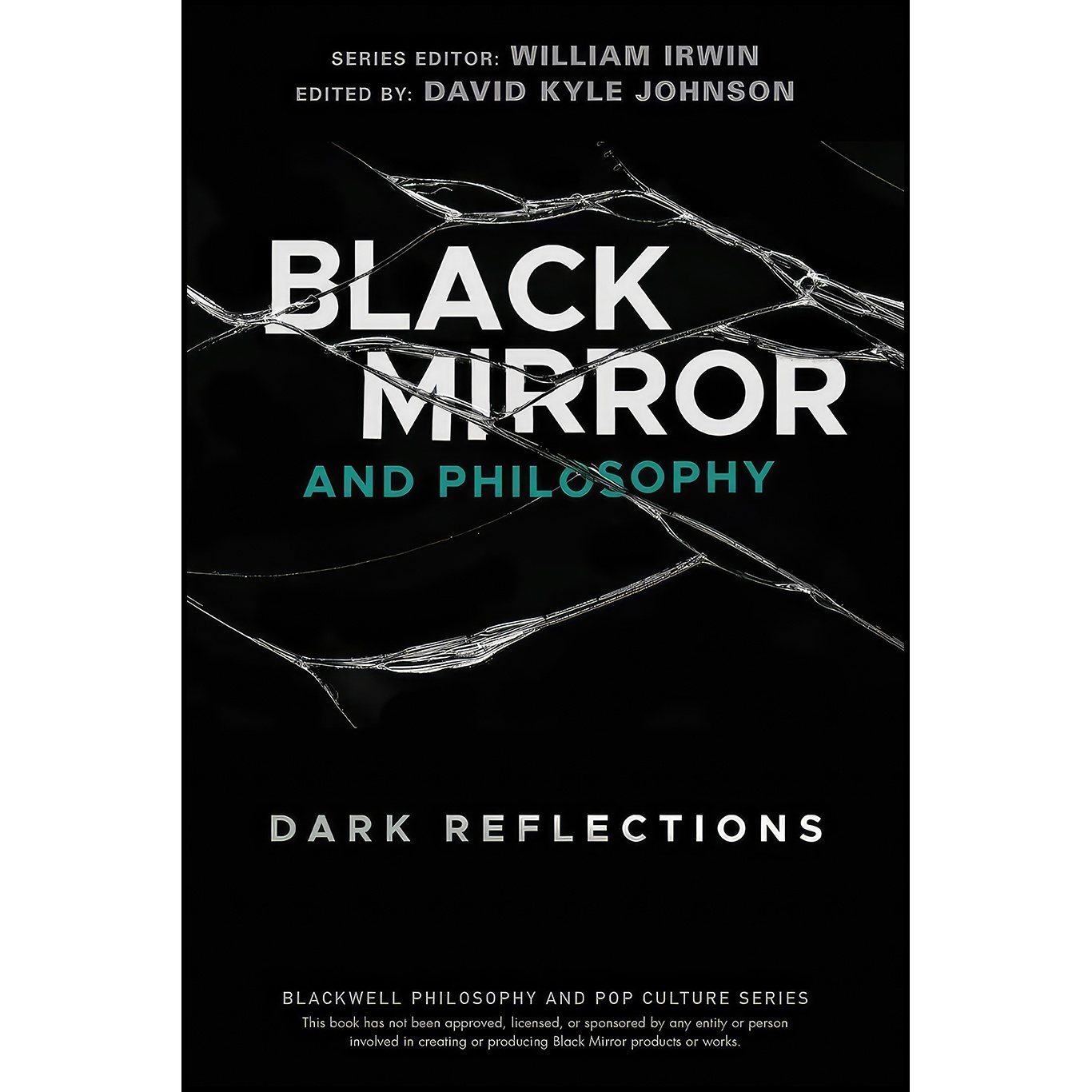 کتاب Black Mirror and Philosophy اثر David Kyle Johnson and William Irwin انتشارات Wiley-Blackwell