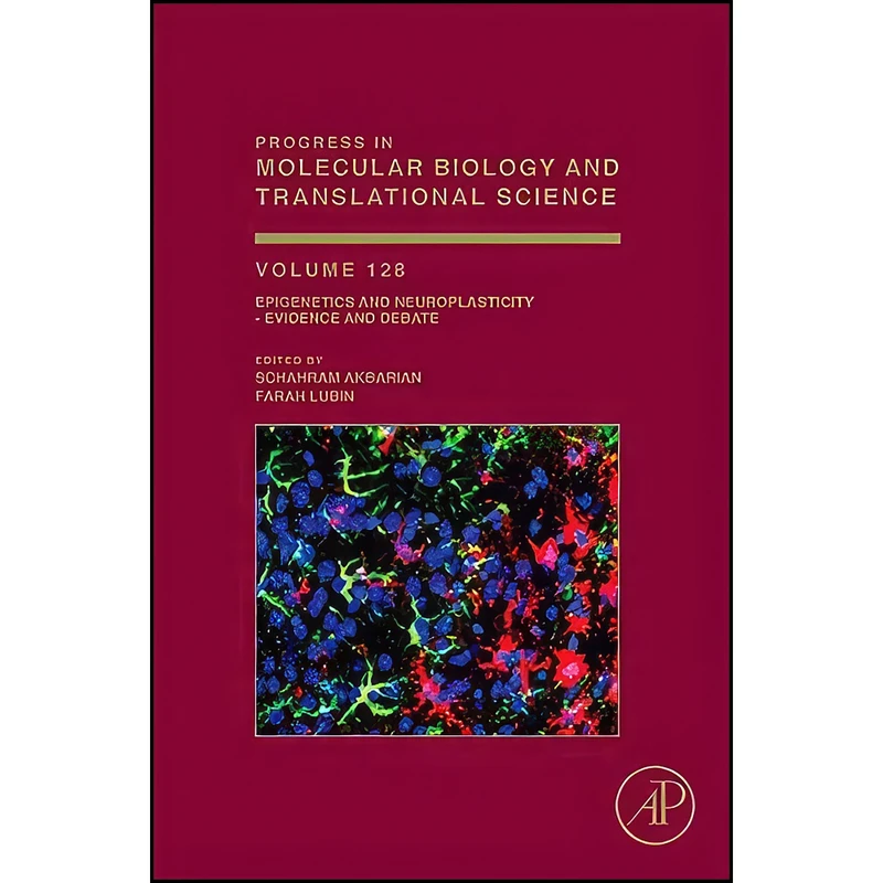 کتاب Epigenetics and Neuroplasticity - Evidence and Debate  اثر Schahram Akbarian and Farah Lubin انتشارات Academic Press