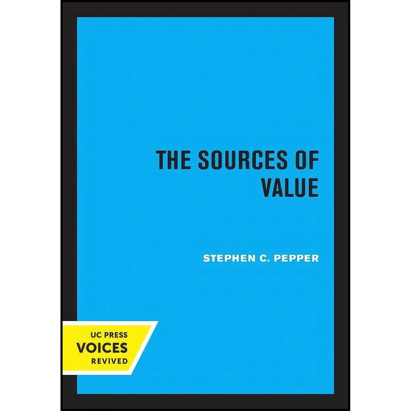 کتاب The Sources of Value اثر Stephen C. Pepper انتشارات University of California Press
