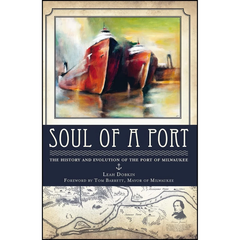 کتاب Soul of a Port اثر Leah Dobkin and Tom  Mayor Barrett انتشارات The History Press