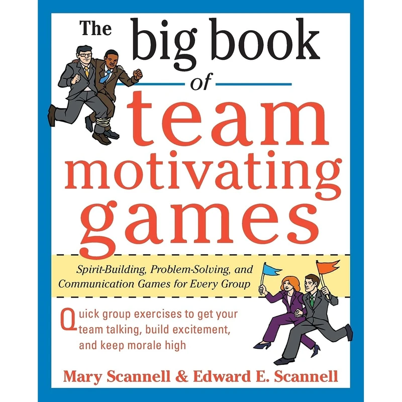 کتاب The Big Book of Team-Motivating Games اثر Mary Scannell انتشارات McGraw Hill