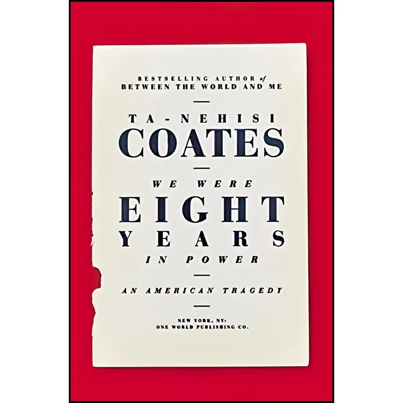 کتاب We Were Eight Years in Power اثر Ta-Nehisi Coates انتشارات تازه ها