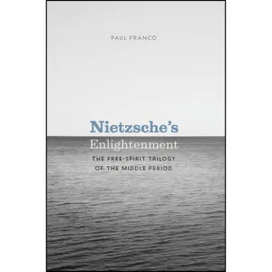 کتاب Nietzsches Enlightenment اثر Paul Franco انتشارات University of Chicago Press