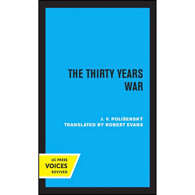 کتاب The Thirty Years War اثر Josef V. Polisenský انتشارات University of California Press