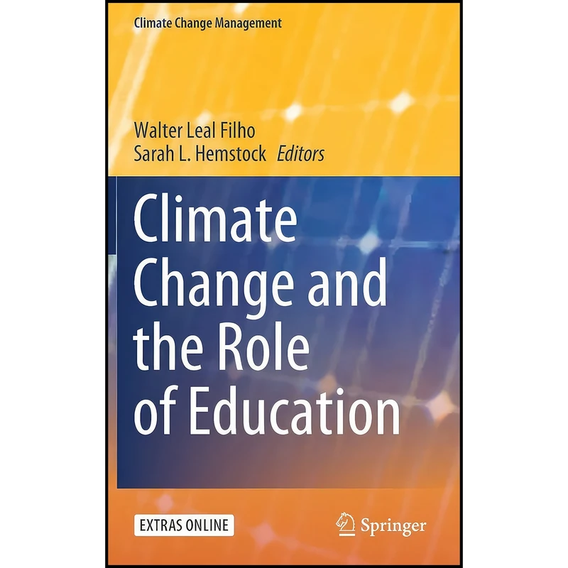 کتاب Climate Change and the Role of Education  اثر جمعي از نويسندگان انتشارات Springer