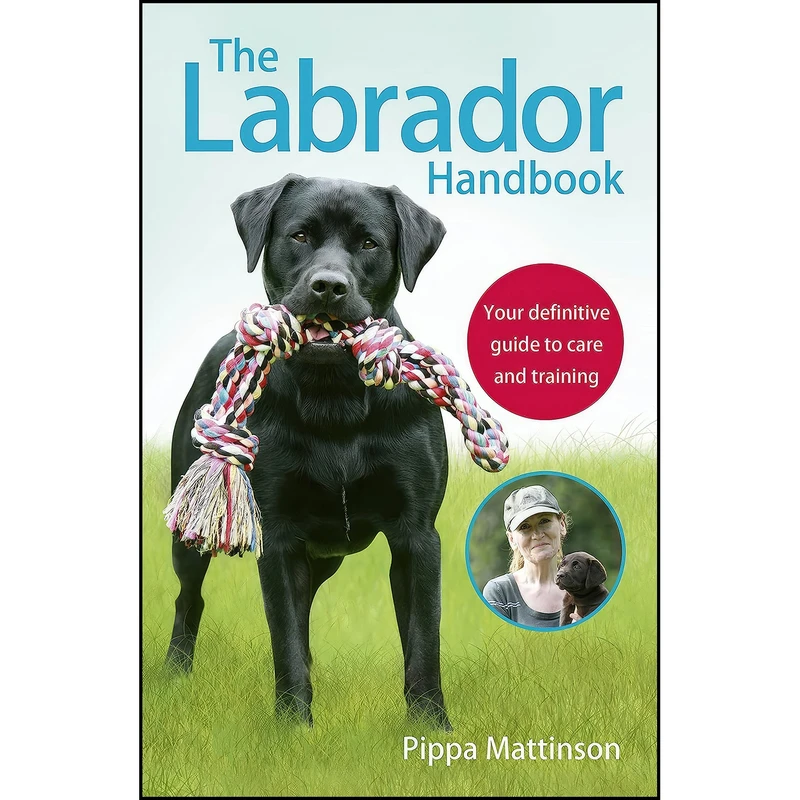 کتاب The Labrador Handbook اثر Pippa Mattinson انتشارات Ebury Press