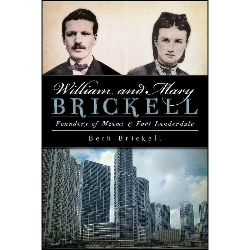 کتاب William and Mary Brickell اثر Beth Brickell انتشارات The History Press