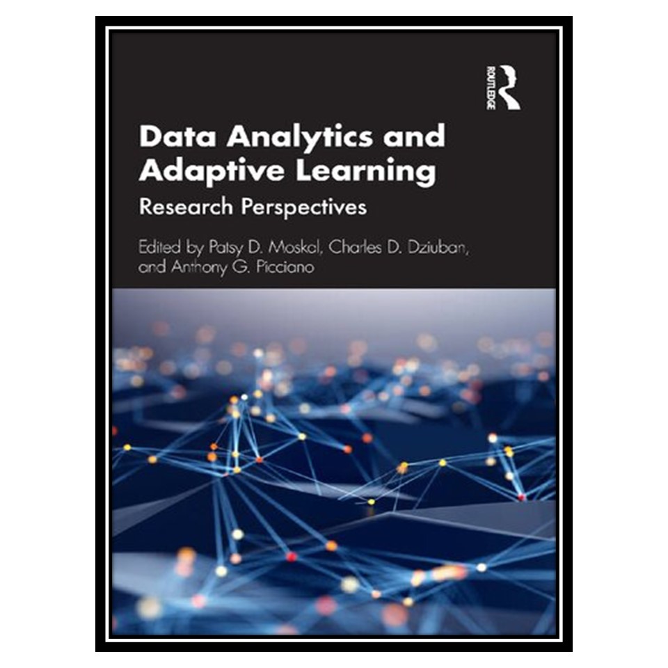 کتاب Data Analytics and Adaptive Learning: Research Perspectives اثر جمعی از نویسندگان انتشارات مؤلفین طلایی