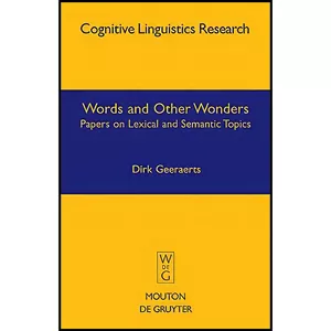 کتاب Words and Other Wonders  اثر Dirk Geeraerts انتشارات Mouton de Gruyter