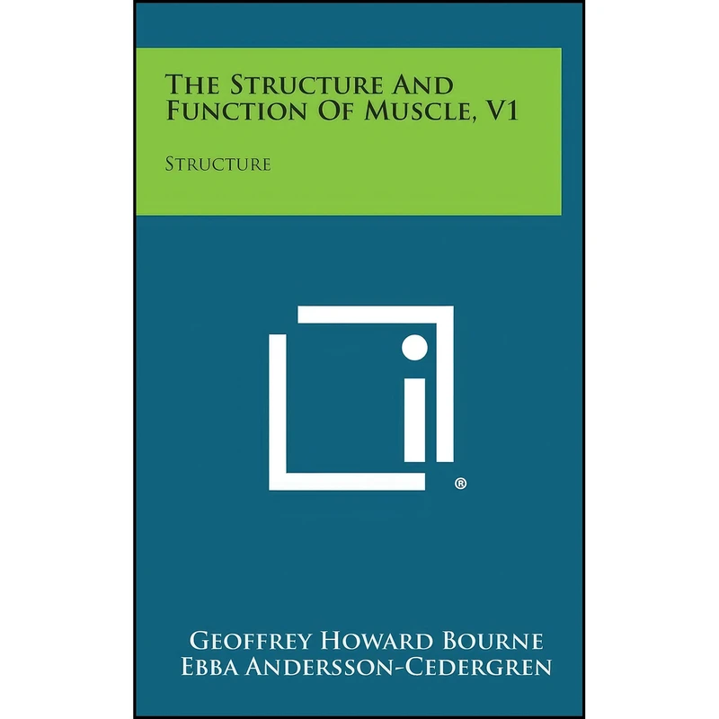 کتاب The Structure and Function of Muscle, V1 اثر Geoffrey Howard Bourne انتشارات Literary Licensing, LLC
