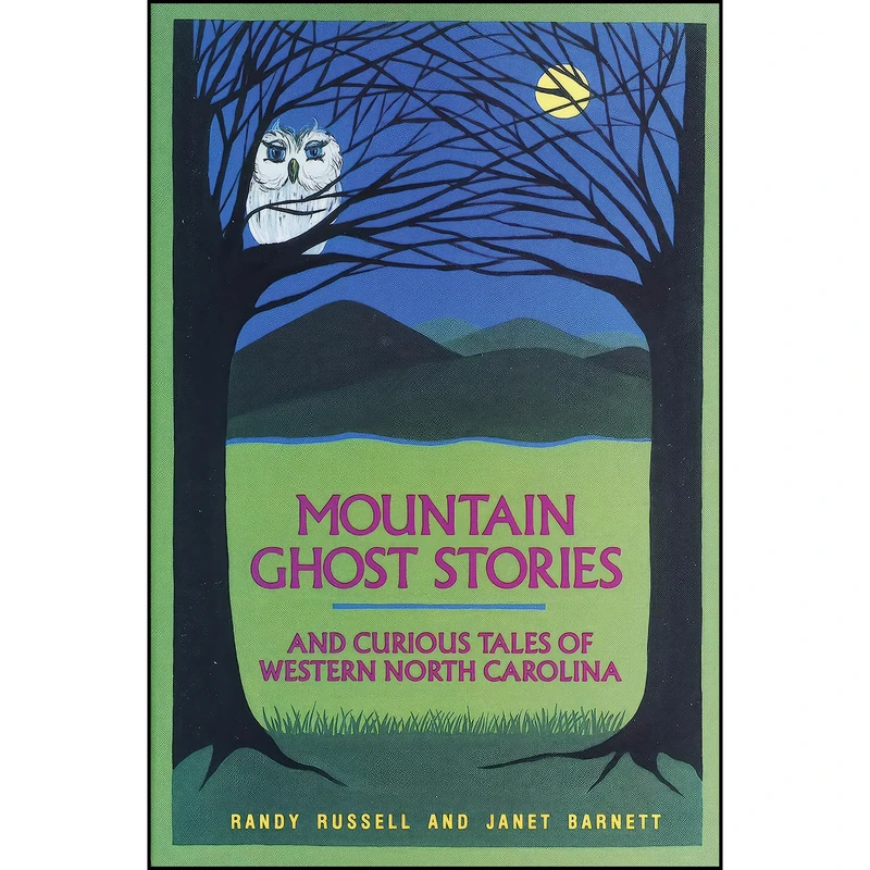 کتاب Mountain Ghost Stories and Curious Tales of Western North Carolina اثر Randy Russell and Janet Barnett انتشارات Blair