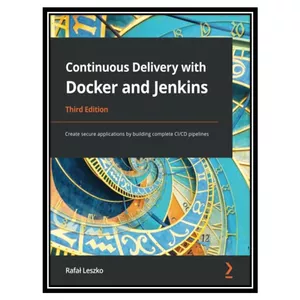 کتاب Continuous Delivery with Docker and Jenkins اثر Rafal Leszko انتشارات مؤلفین طلایی