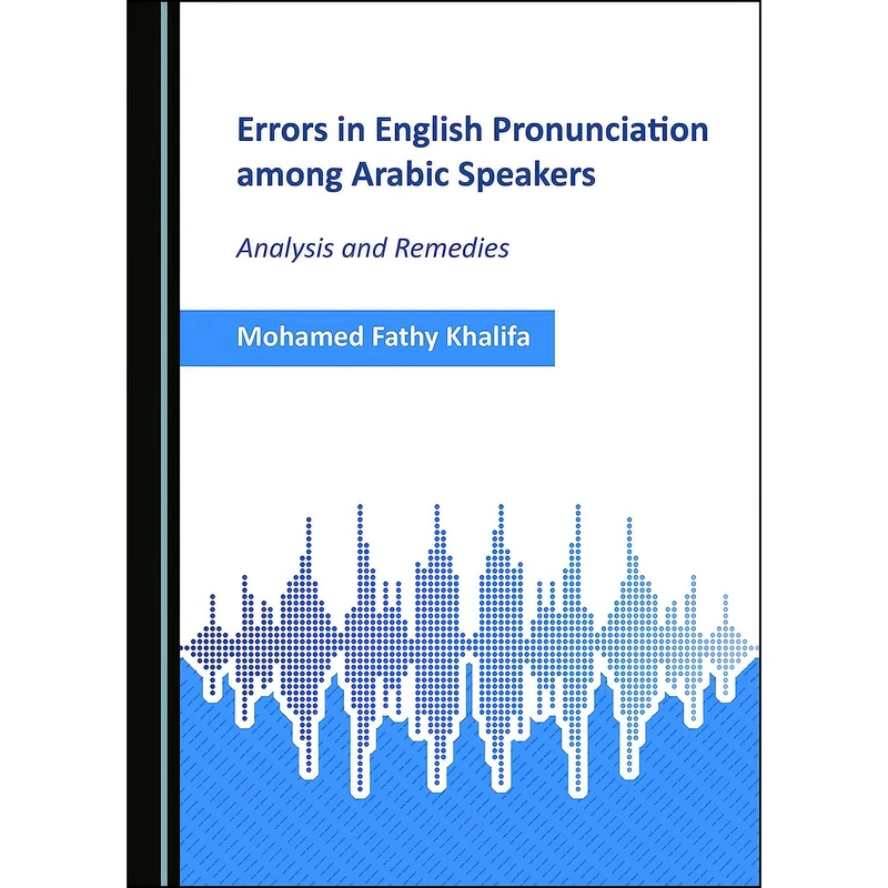کتاب Errors in English Pronunciation among Arabic Speakers اثر Mohamed Fathy Khalifa انتشارات Cambridge Scholars Publishing