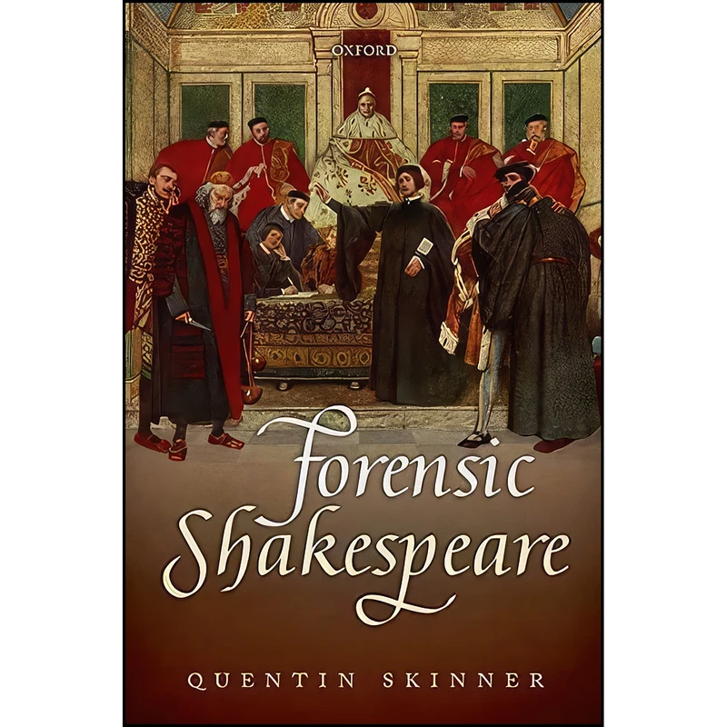 کتاب Forensic Shakespeare اثر Quentin Skinner انتشارات Oxford University Press