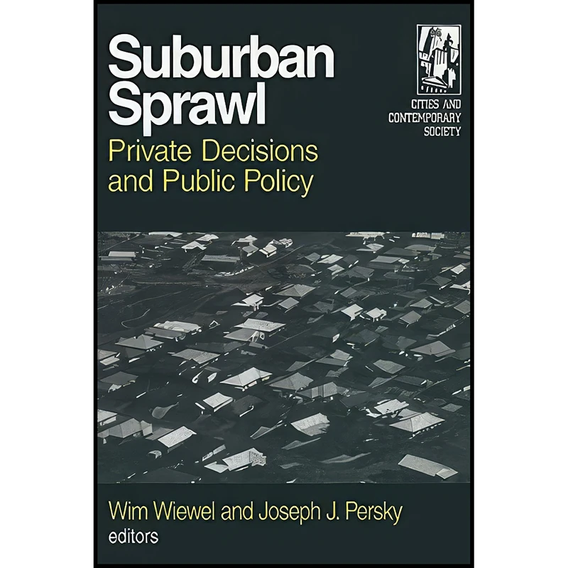 کتاب Suburban Sprawl اثر Wim Wiewel and Joseph J. Persky انتشارات Routledge