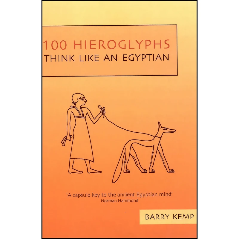 کتاب 100 Hieroglyphs اثر Barry J. Kemp انتشارات Granta Books