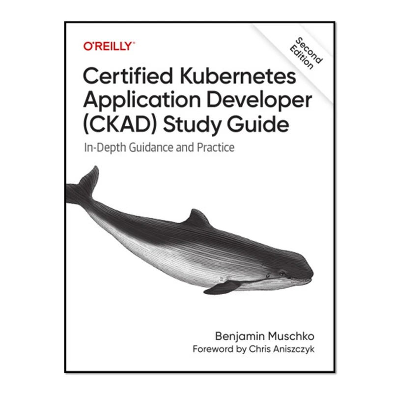 کتاب Certified Kubernetes Application Developer (CKAD) Study Guide اثر Benjamin Muschko انتشارات آوای مؤلف
