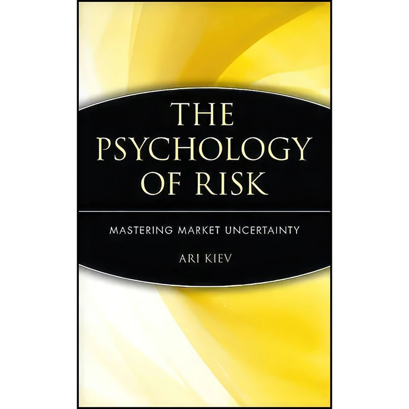 کتاب The Psychology of Risk اثر Ari Kiev انتشارات Wiley