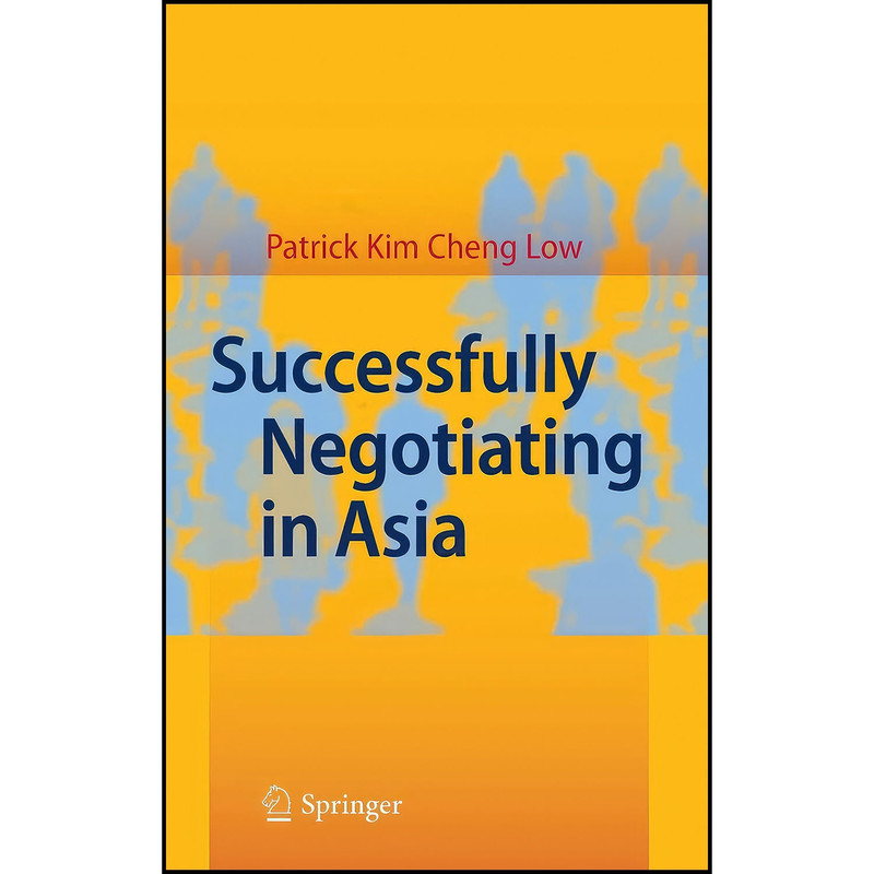 کتاب Successfully Negotiating in Asia اثر Patrick Kim Cheng Low انتشارات Springer